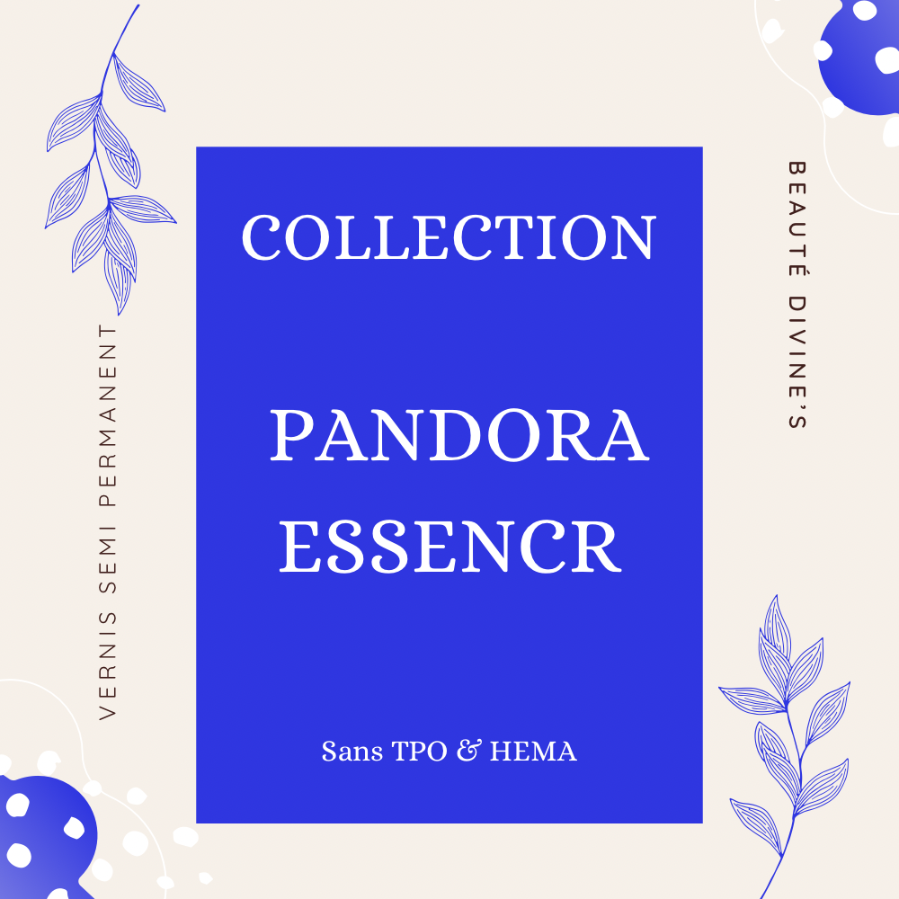 COLLECTION ESSENCE PANDORE